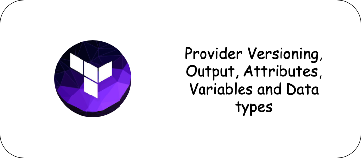 Cover image for Let's Terraform IT: Pt 3 -> Provider Versioning, Output, Attributes, Variables and Data types