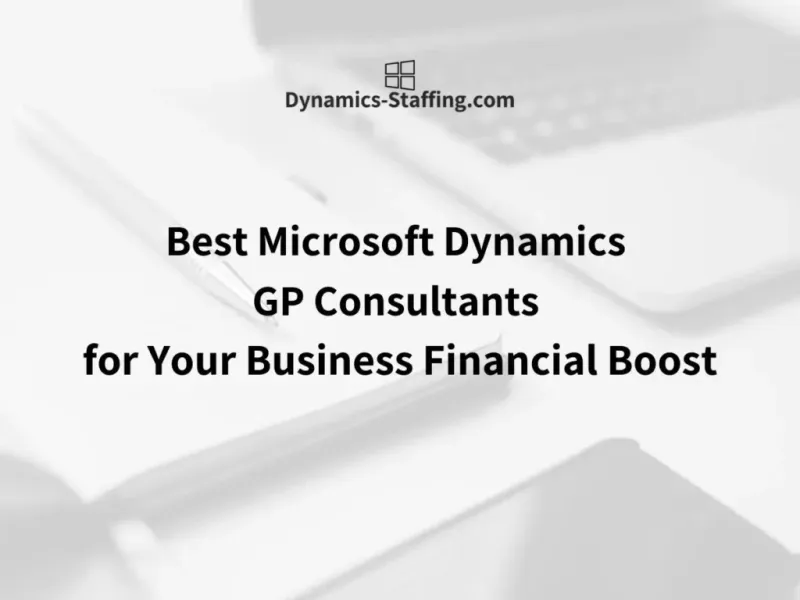 Best Microsoft Dynamics GP Consultants for Your Business Financial Boost