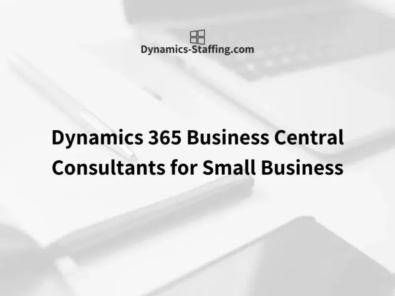 Dynamics 365 Business Central Consultants for Small Business - Featured Image