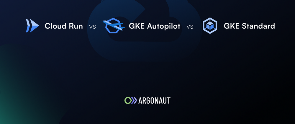 Cover image for Cloud Run vs GKE: Which container abstraction is right for your startup?