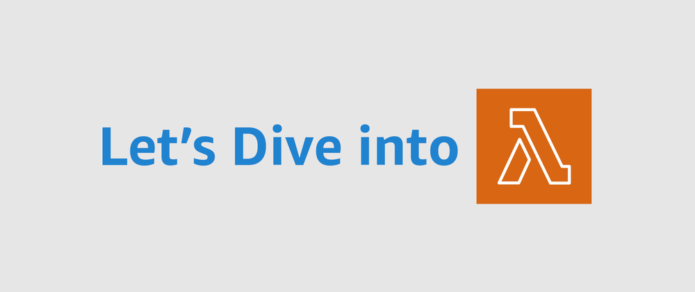 Cover image for Let’s Dive into AWS Lambda