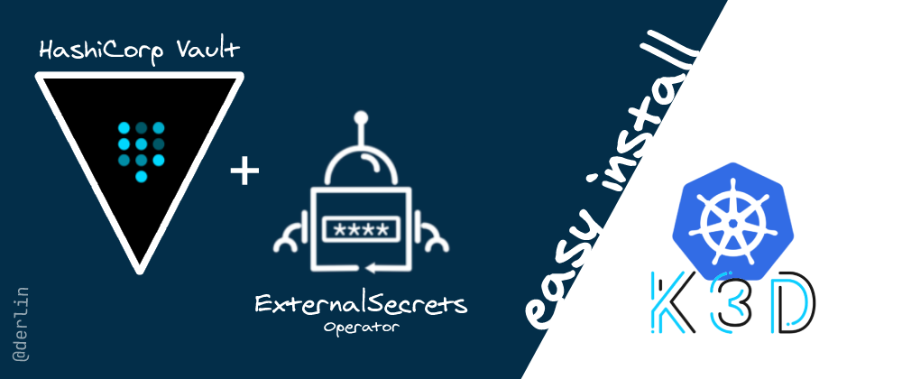 Cover image for Installing HashiCorp Vault + ExternalSecrets Operator on Kubernetes: the easy way