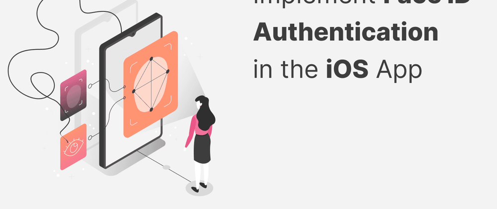 Cover image for Implement Face ID Authentication in the iOS App