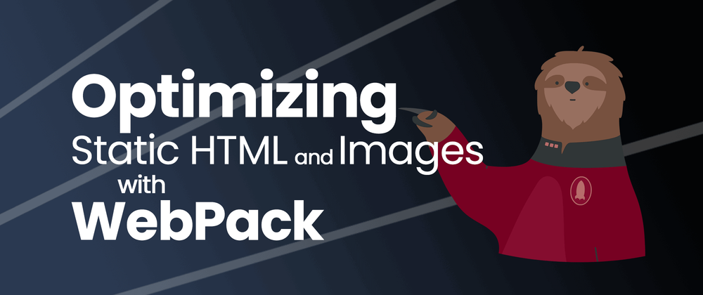 Cover image for Optimizing Static HTML And Images With Webpack