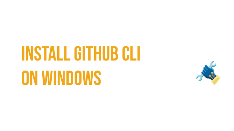 Cover image for Install GitHub CLI on Windows