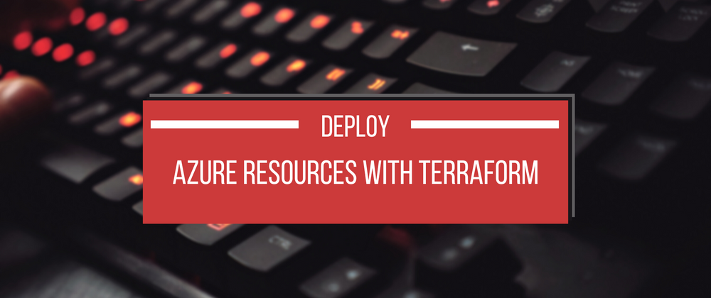 Cover image for Deploy Azure Resources with Terraform