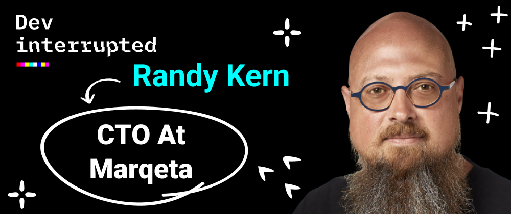 Cover image for The Journey to Code Mastery w/ Marqeta's CTO, Randy Kern