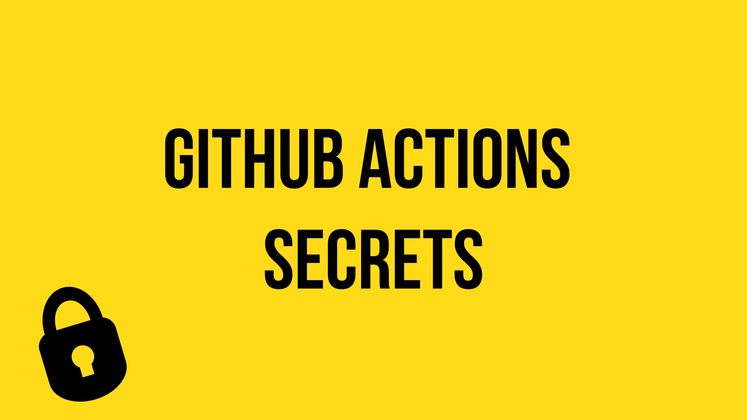 Cover image for GitHub Actions Secrets