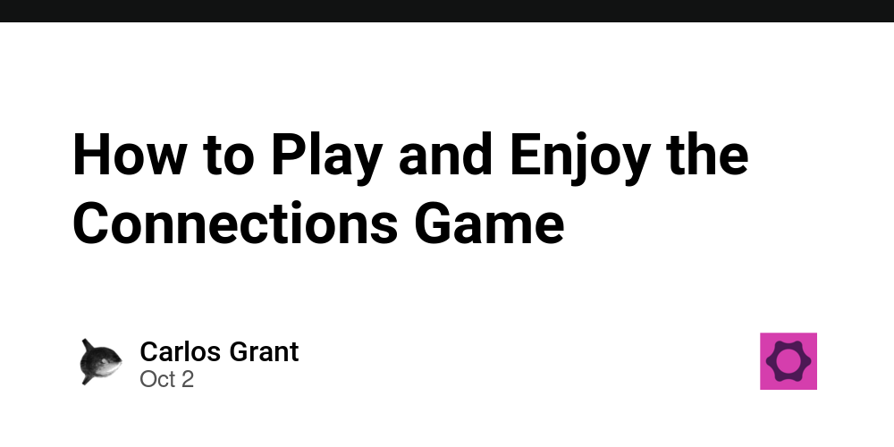 How to Play and Enjoy the Connections Game - The Ops Community ⚙️