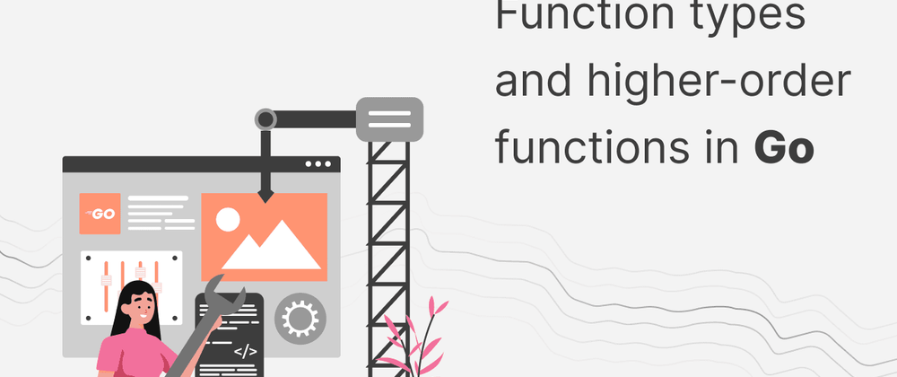 Cover image for Function Types and Higher-Order Functions in Go