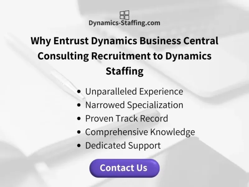 Why Entrust Dynamics Business Central Consulting Recruitment to Dynamics Staffing?