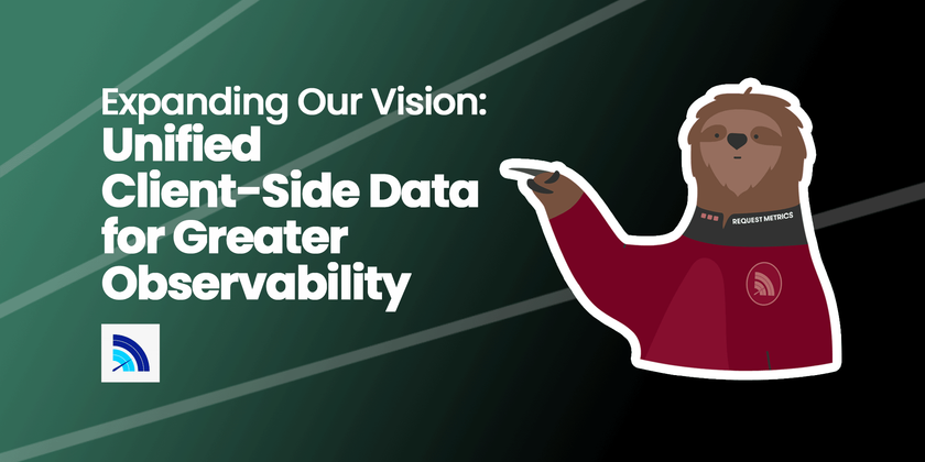 Cover image for Expanding Our Vision: Unifying Client-Side Observability Data