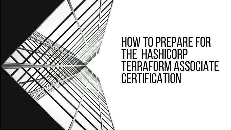Cover image for How to prepare for the HashiCorp Terraform Associate Certification