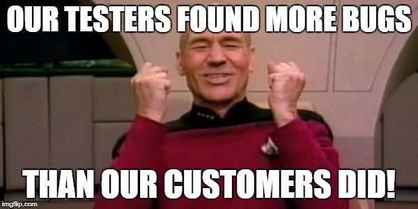 testers found more bugs than our customers