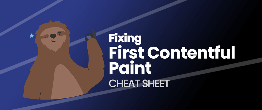 Cover image for Fix Your First Contentful Paint: Cheat Sheet