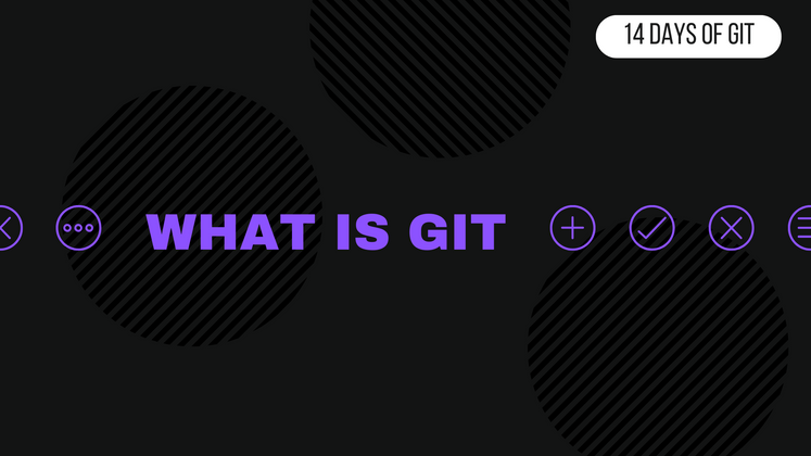 Cover image for What is Git? - 14 days of Git