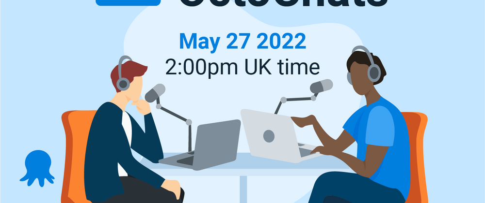 Cover image for OctoChats - May 2022