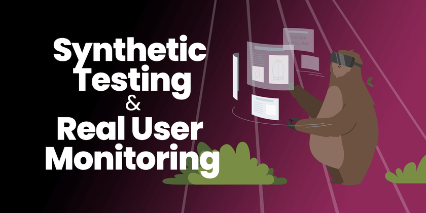 Cover image for Synthetic Testing and Real User Monitoring