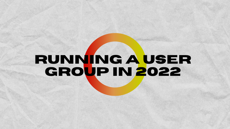 Cover image for Running a user group in 2022