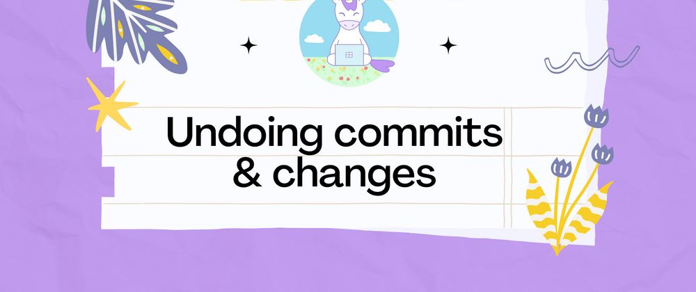 Cover image for Undoing commits & changes - 14 days of Git