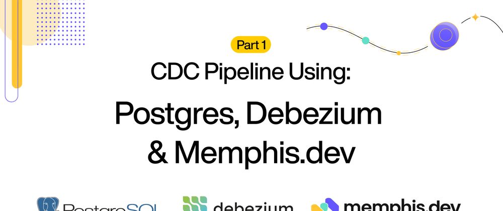 Cover image for Part 1: Integrating Debezium Server and Memphis.dev for Streaming Change Data Capture (CDC) Events