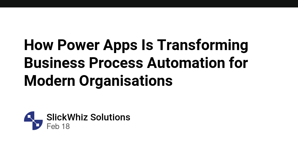 How Power Apps Is Transforming Business Process Automation for Modern ...