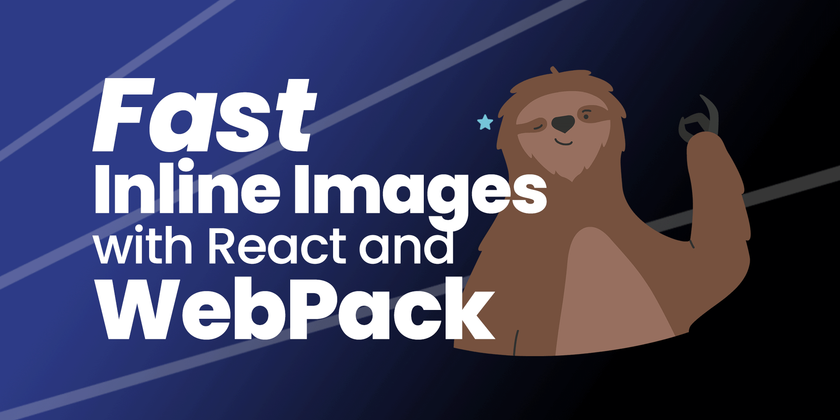 Cover image for Fast Inline Images With React and Webpack