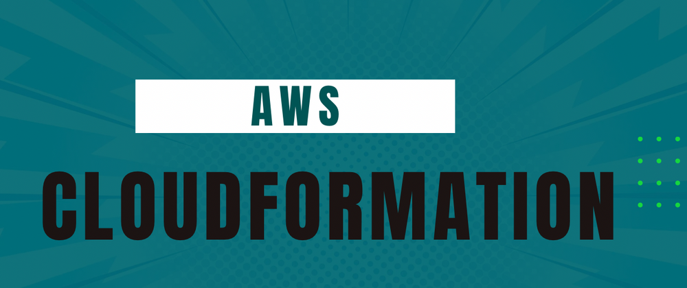 Cover image for What Is AWS CloudFormation?